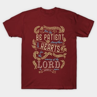 Be Patient T-Shirt